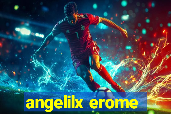 angelilx erome